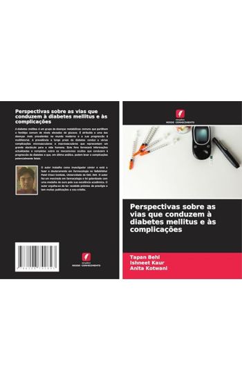 Perspectivas sobre as vias que conduzem à diabetes mellitus e às complicações