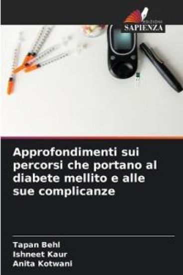 Approfondimenti sui percorsi che portano al diabete mellito e alle sue complicanze
