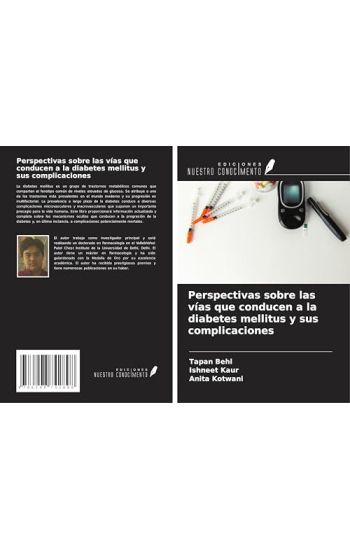 Perspectivas sobre las vías que conducen a la diabetes mellitus y sus complicaciones