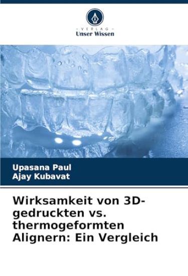 Wirksamkeit von 3D-gedruckten vs. thermogeformten Alignern: Ein Vergleich
