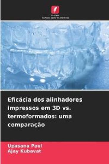 Eficácia dos alinhadores impressos em 3D vs. termoformados: uma comparação