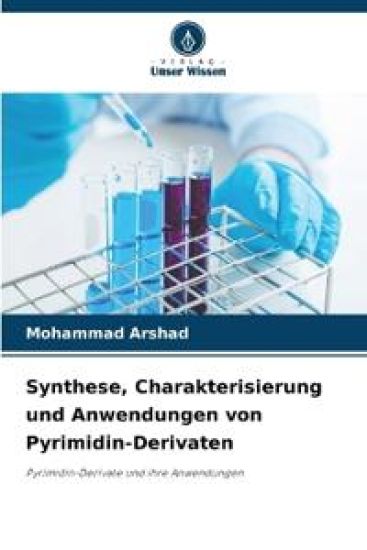 Synthese, Charakterisierung und Anwendungen von Pyrimidin-Derivaten