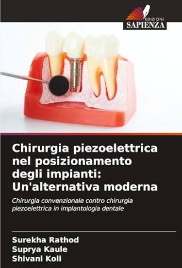Chirurgia piezoelettrica nel posizionamento degli impianti: Un'alternativa moderna