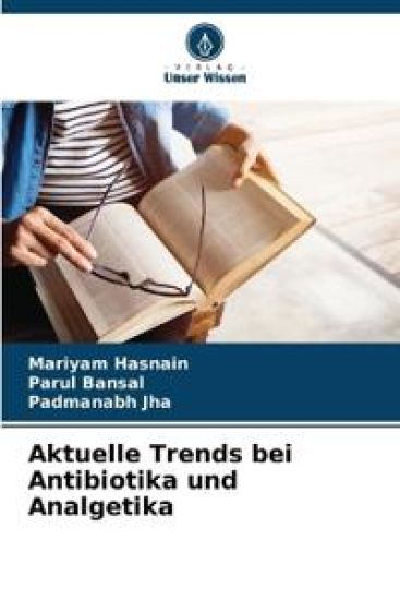 Aktuelle Trends bei Antibiotika und Analgetika