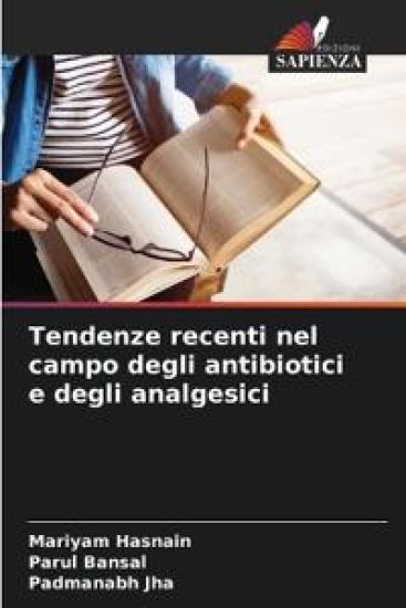 Tendenze recenti nel campo degli antibiotici e degli analgesici