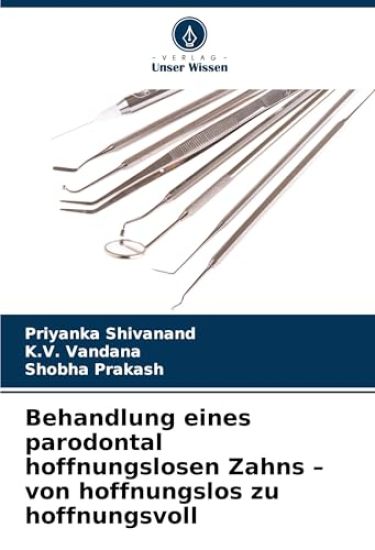 Behandlung eines parodontal hoffnungslosen Zahns - von hoffnungslos zu hoffnungsvoll