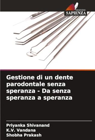 Gestione di un dente parodontale senza speranza - Da senza speranza a speranza