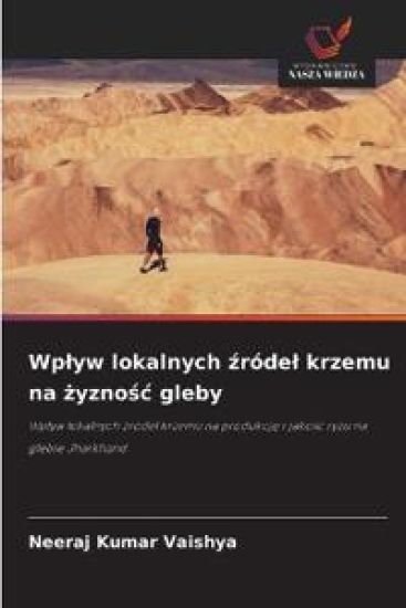 Wp¿yw lokalnych ¿róde¿ krzemu na ¿yzno¿¿ gleby