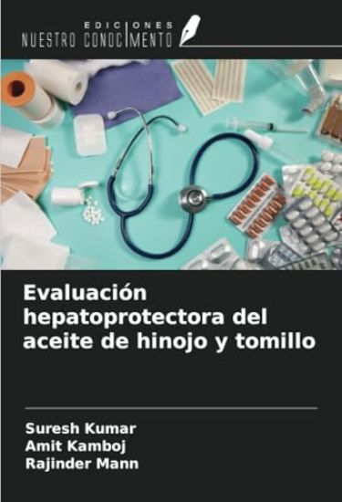 Evaluación hepatoprotectora del aceite de hinojo y tomillo – Suresh Kumar, kirjan kansikuva