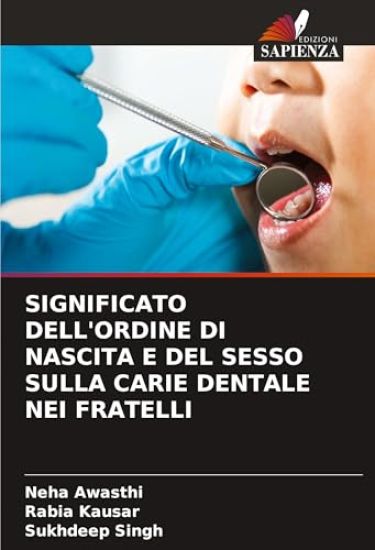 SIGNIFICATO DELL'ORDINE DI NASCITA E DEL SESSO SULLA CARIE DENTALE NEI FRATELLI