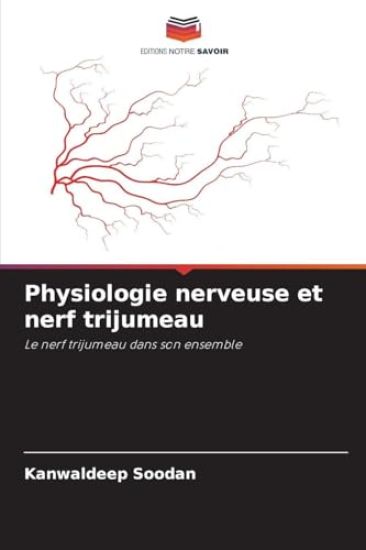 Physiologie nerveuse et nerf trijumeau