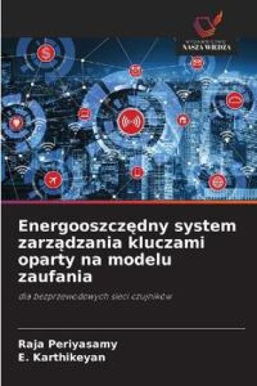 Energooszczedny system zarzadzania kluczami oparty na modelu zaufania