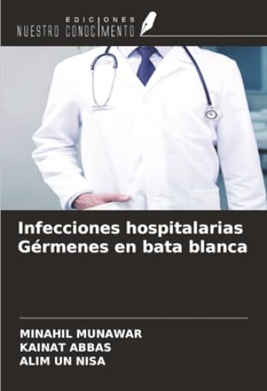 Infecciones hospitalarias Gérmenes en bata blanca
