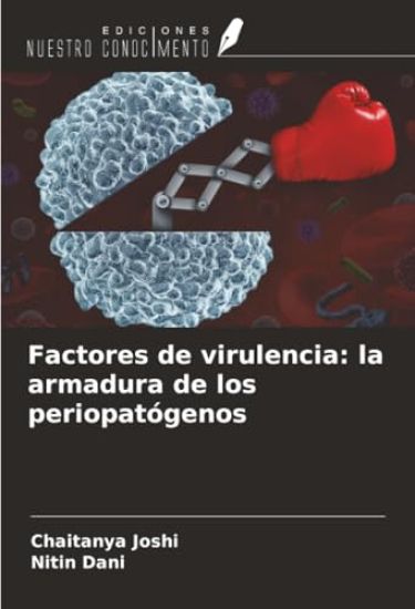Factores de virulencia: la armadura de los periopatógenos