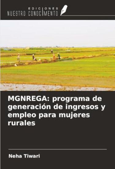 MGNREGA: programa de generación de ingresos y empleo para mujeres rurales