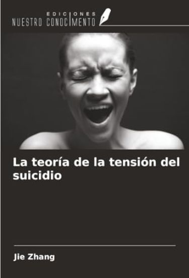 La teoría de la tensión del suicidio – Jie Zhang, kirjan kansikuva