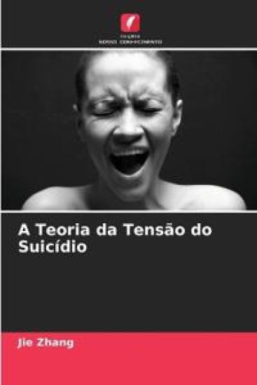 A Teoria da Tensão do Suicídio – Jie Zhang, kirjan kansikuva