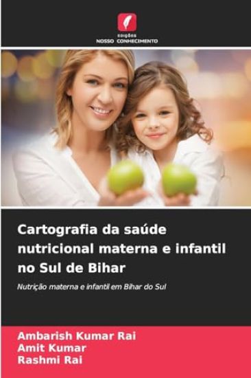 Cartografia da saúde nutricional materna e infantil no Sul de Bihar