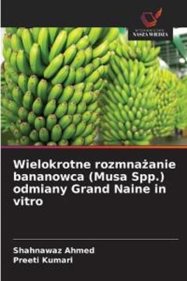 Wielokrotne rozmnazanie bananowca (Musa Spp.) odmiany Grand Naine in vitro