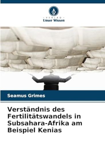 Verständnis des Fertilitätswandels in Subsahara-Afrika am Beispiel Kenias