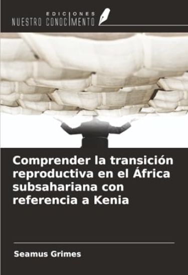 Comprender la transición reproductiva en el África subsahariana con referencia a Kenia