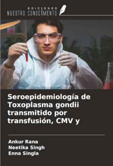 Seroepidemiología de Toxoplasma gondii transmitido por transfusión, CMV y
