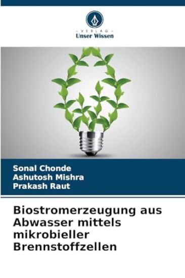 Biostromerzeugung aus Abwasser mittels mikrobieller Brennstoffzellen – Sonal Chonde, kirjan kansikuva