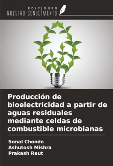 Producción de bioelectricidad a partir de aguas residuales mediante celdas de combustible microbianas – Sonal Chonde, kirjan kansikuva