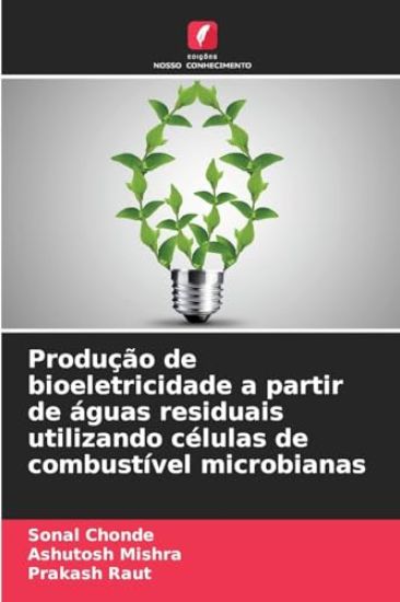Produção de bioeletricidade a partir de águas residuais utilizando células de combustível microbianas – Sonal Chonde, kirjan kansikuva