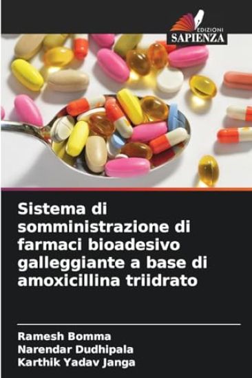 Sistema di somministrazione di farmaci bioadesivo galleggiante a base di amoxicillina triidrato