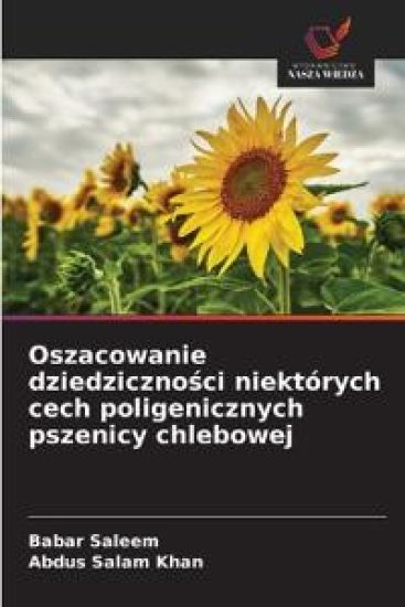 Oszacowanie dziedzicznosci niektórych cech poligenicznych pszenicy chlebowej