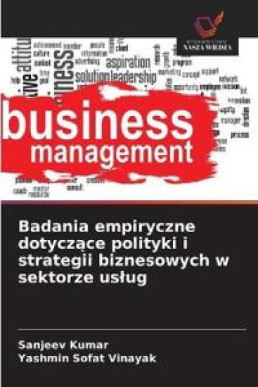 Badania empiryczne dotyczace polityki i strategii biznesowych w sektorze uslug