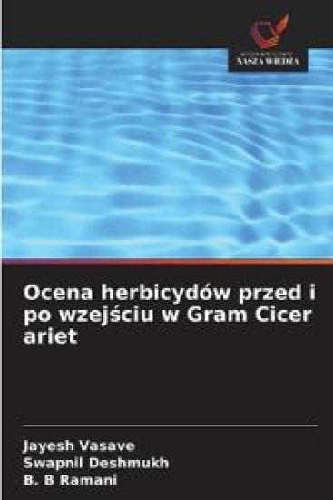 Ocena herbicydów przed i po wzejściu w Gram Cicer ariet