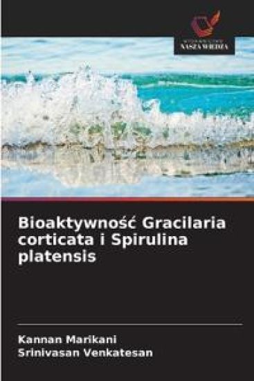 Bioaktywnosc Gracilaria corticata i Spirulina platensis