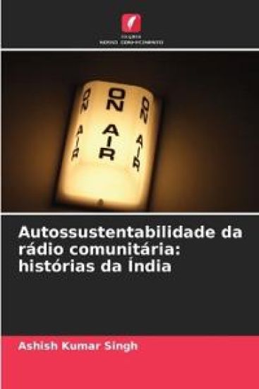 Autossustentabilidade da rádio comunitária – Ashish Kumar Singh, kirjan kansikuva