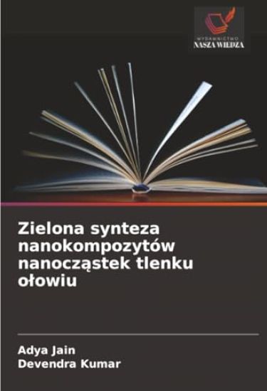 Zielona synteza nanokompozytów nanocz¿stek tlenku o¿owiu