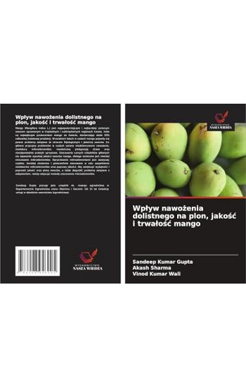 Wplyw nawozenia dolistnego na plon, jakosc i trwalosc mango