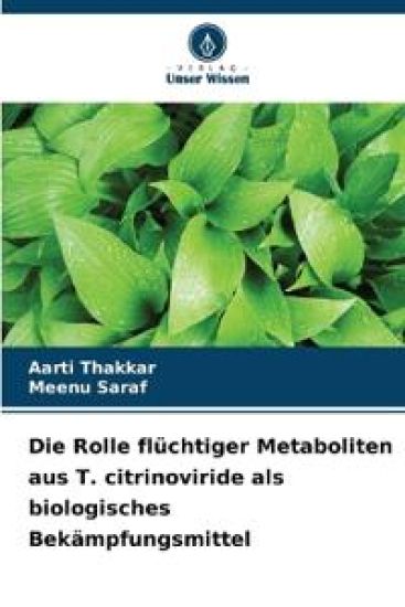 Die Rolle flüchtiger Metaboliten aus T. citrinoviride als biologisches Bekämpfungsmittel