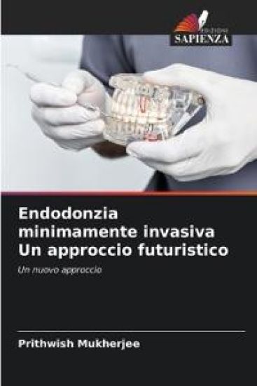 Endodonzia minimamente invasiva Un approccio futuristico