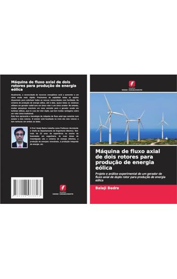 Máquina de fluxo axial de dois rotores para produção de energia eólica