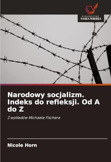 Narodowy socjalizm. Indeks do refleksji. Od A do Z
