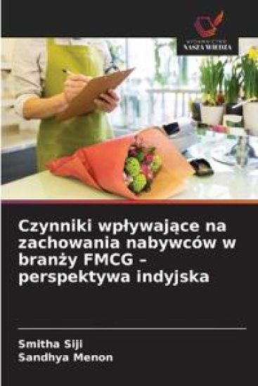 Czynniki wplywajace na zachowania nabywców w branzy FMCG - perspektywa indyjska