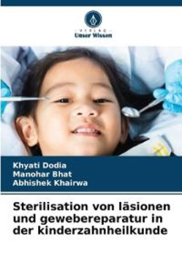 Sterilisation von läsionen und gewebereparatur in der kinderzahnheilkunde