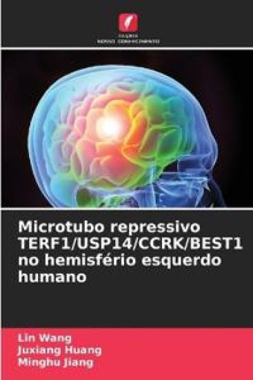 Microtubo repressivo TERF1/USP14/CCRK/BEST1 no hemisfério esquerdo humano – Lin Wang, kirjan kansikuva