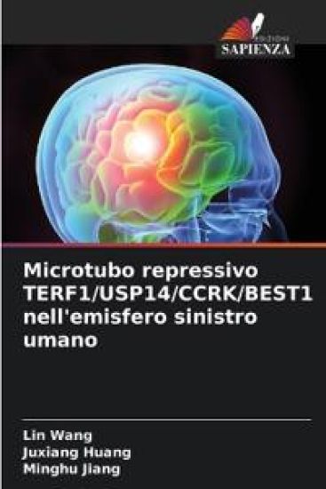 Microtubo repressivo TERF1/USP14/CCRK/BEST1 nell'emisfero sinistro umano – Lin Wang, kirjan kansikuva