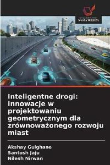Inteligentne drogi: Innowacje w projektowaniu geometrycznym dla zrównoważonego rozwoju miast