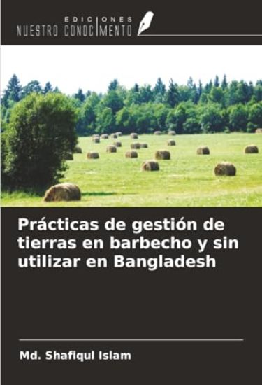 Prácticas de gestión de tierras en barbecho y sin utilizar en Bangladesh