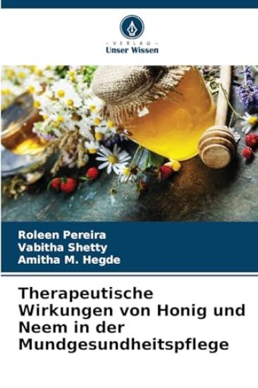 Therapeutische Wirkungen von Honig und Neem in der Mundgesundheitspflege