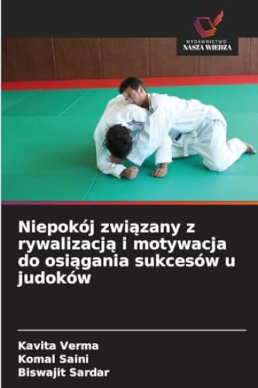 Niepokój zwiazany z rywalizacja i motywacja do osiagania sukcesów u judoków