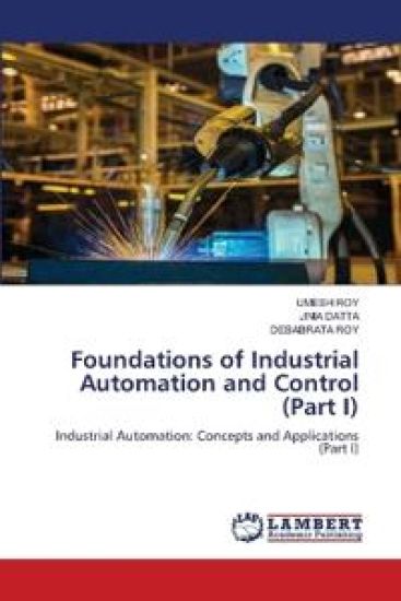 Foundations of Industrial Automation and Control (Part I)
